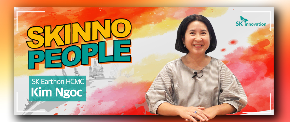 [SKinno People] Kim Ngoc (SK Earthon Ho Chi Minh Branch Contract and Procurement Specialist)